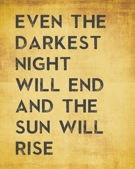 The darkest night. Even the darkest night will end and the…