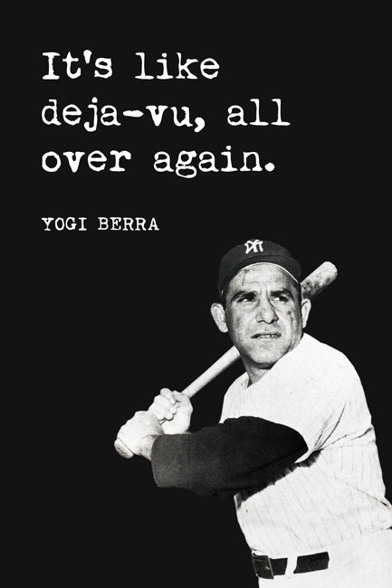 Déjà vu all never again: Yogi Berra, RIP