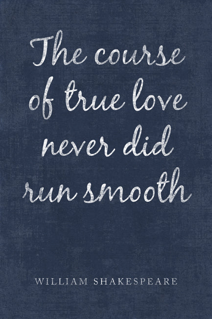 The course of true love never did run smooth.. My favourite ever