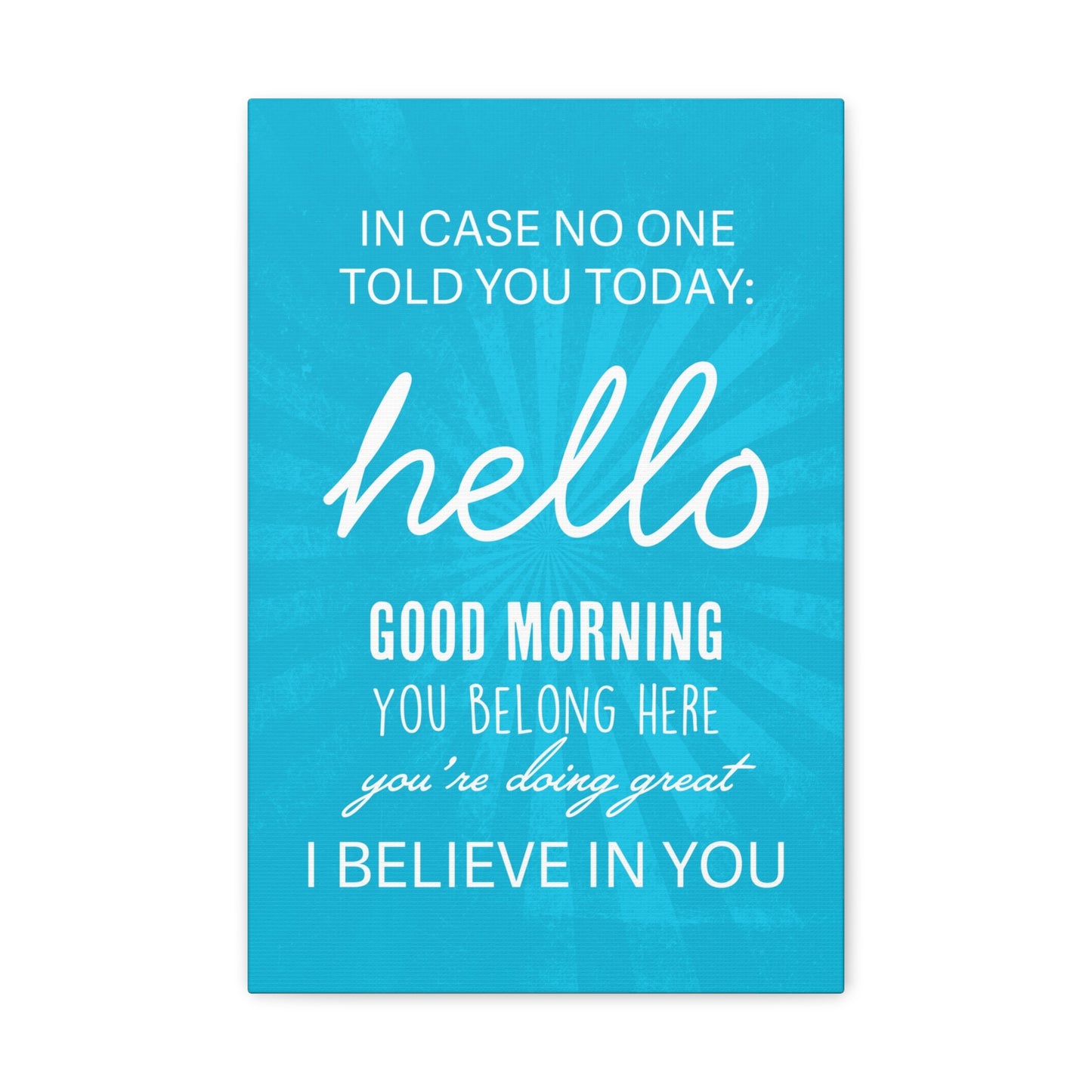 In Case No One Told You Today Canvas Print