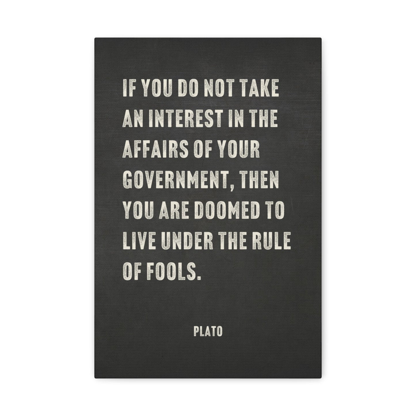 Plato Quote - Take Interest in The Affairs of Your Government Canvas Print