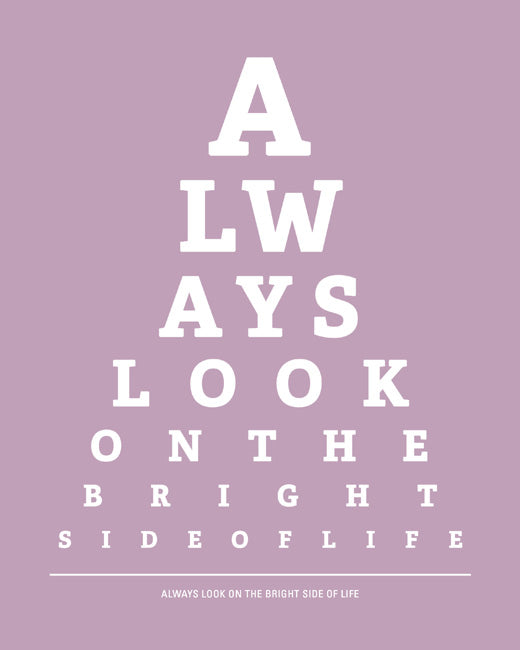 Always Look On The Bright Side Of Life, eye chart art print (pale violet)