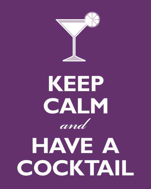 Keep Calm and Have A Cocktail, premium art print (plum)