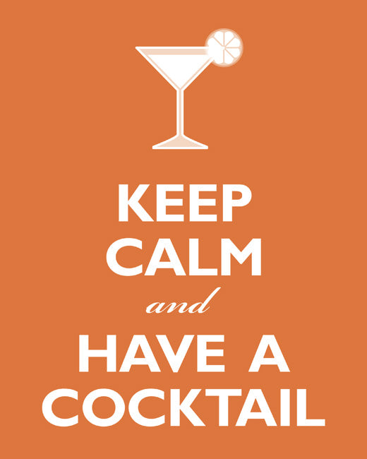 Keep Calm and Have A Cocktail, premium art print (tangerine)