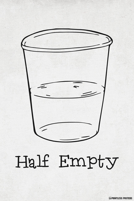 Glass Half Empty Poster