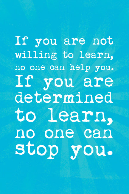 If You're Not Willing To Learn, motivational classroom poster – Keep ...