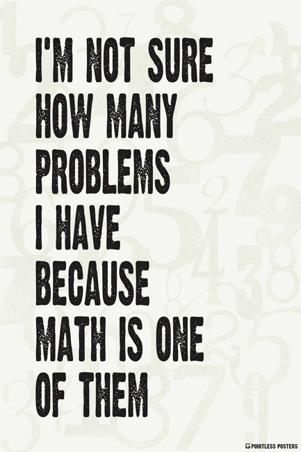 I'm Not Sure How Many Problems I Have Poster