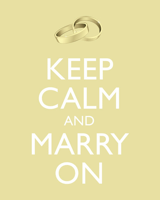 Keep Calm and Marry On, premium art print (chardonnay)