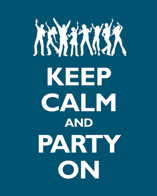 Keep Calm and Party On, premium art print (oceanside)