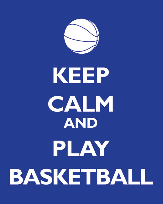 Keep Calm and Play Basketball, premium art print (reflex blue)