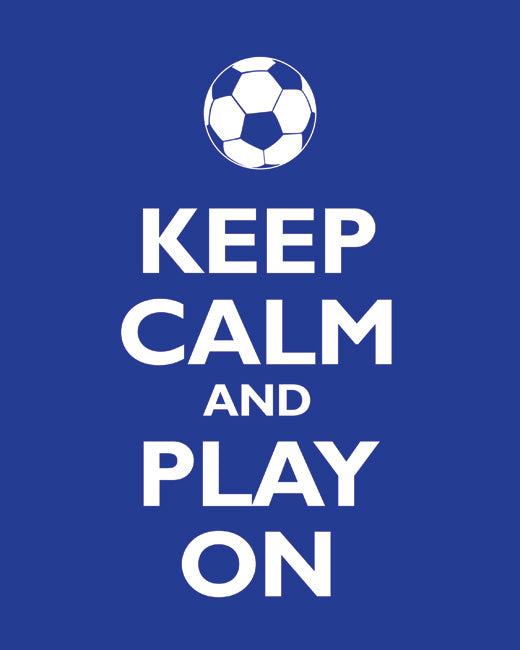 Keep Calm and Play On, premium art print (reflex blue)