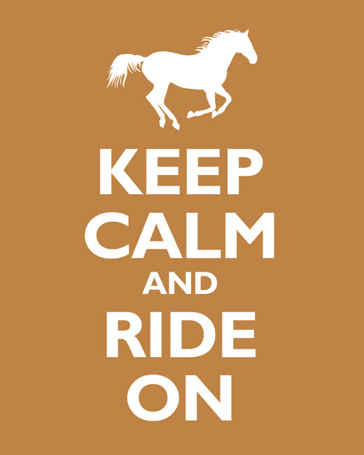 Keep Calm and Ride On, premium art print (copper)