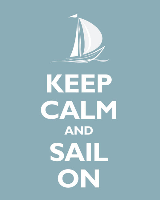 Keep Calm and Sail On, premium art print (light blue)