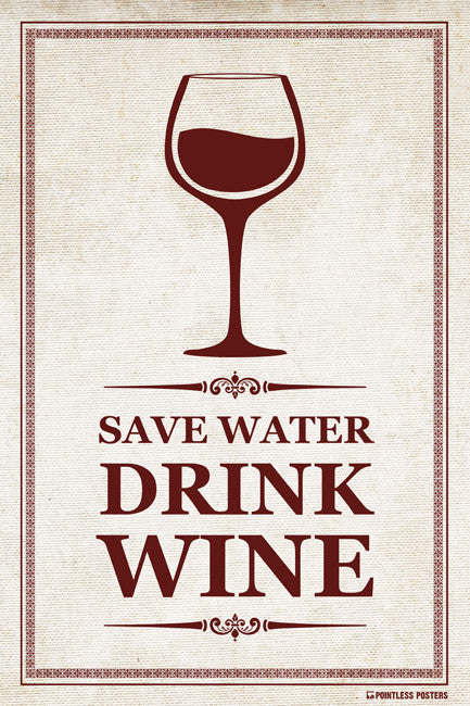 Save Water Drink Wine Poster